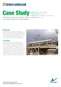 Case Study Protection of reinforced concrete columns from chloride ingress in a tidal situation Background Inspection of the 70 supporting pillars at the Shell UK