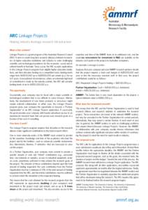 ARC Linkage Projects Helping industry leverage research infrastructure What is this scheme? Linkage Projects is a grant program of the Australian Research Council (ARC). It aims to create long-term research alliances bet