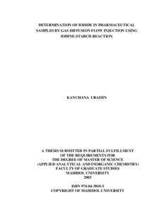 DETERMINATION OF IODIDE IN PHARMACEUTICAL SAMPLES BY GAS DIFFUSION FLOW INJECTION USING IODINE-STARCH REACTION KANCHANA URAISIN