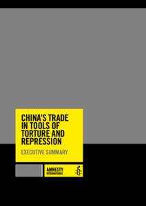 CHINA’S TRADE IN TOOLS oF Torture and Repression EXECUTIVE SUMMARY