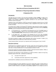 CB[removed]) Bills Committee Securities and Futures (Amendment) Bill 2013 Submission of Hong Kong Association of Banks 18 September 2013 Introduction