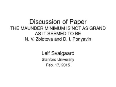 Discussion of Paper THE MAUNDER MINIMUM IS NOT AS GRAND AS IT SEEMED TO BE N. V. Zolotova and D. I. Ponyavin