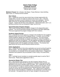 Adams State College Graduate Council Meeting Notes Summary 2:30 pm April 16, 2009 Members Present: Don Johnston, Don Basse, Tracey Robinson, Gene Schilling, Mark Joyce, Liz Thomas and Ed Crowther