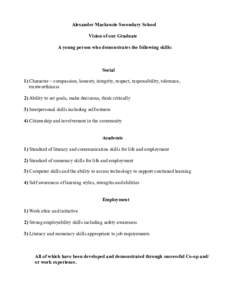 Alexander Mackenzie Secondary School Vision of our Graduate A young person who demonstrates the following skills: Social 1) Character – compassion, honesty, integrity, respect, responsibility, tolerance,