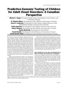Genetic Testing and Sequencing of Children  Predictive Genomic Testing of Children for Adult Onset Disorders: A Canadian Perspective Michael J. Szego, St. Joseph’s Health Centre, The Hospital for Sick Children, and
