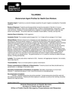 TULAREMIA Bioterrorism Agent Profiles for Health Care Workers Causative Agent: Tularemia is a zoonotic disease caused by the gram-negative coccobacillus Francisella tularensis. Routes of Exposure: Tularemia can be acquir