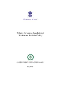 Policies governing Regulation of Nuclear and Radiation Safety in India (Draft)