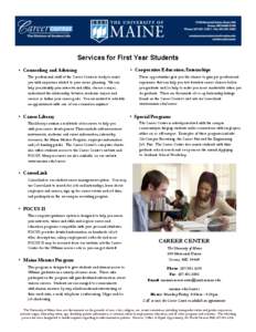    Services for First Year Students • Counseling and Advising The professional staff of the Career Center is ready to assist you with any issues related to your career planning. We can