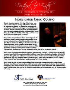 Monsignor Pablo Colino Born in Pamplona, Spain in 1934 Msgr. Pablo Colino graduated in philosophy and theology at the Lateran University in Rome. He has obtained the magisterium in composition, sacred music and choral co