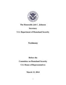 The Honorable Jeh C. Johnson Secretary U.S. Department of Homeland Security Testimony