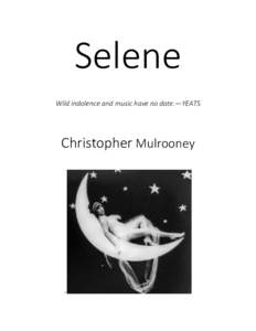 Selene Wild indolence and music have no date.—YEATS Christopher Mulrooney  =