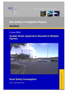 Road Safety Investigation - Smithfield 7 Bus Safety Investigation Report Gosford 8 June 2004