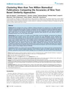 Clustering More than Two Million Biomedical Publications: Comparing the Accuracies of Nine TextBased Similarity Approaches Kevin W. Boyack1*, David Newman2,3, Russell J. Duhon4, Richard Klavans5, Michael Patek5, Joseph R