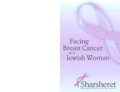 Ribbon symbolism / Support groups / Sharsheret / Teaneck /  New Jersey / Breast cancer / National Breast Cancer Coalition / Susan G. Komen for the Cure / Y-ME National Breast Cancer Organization / Cancer survivor / Medicine / Oncology / Cancer organizations