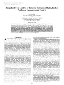 JOURNAL OF GUIDANCE, CONTROL, AND DYNAMICS Vol. 31, No. 5, September–October 2008 Propellant-Free Control of Tethered Formation Flight, Part 2: Nonlinear Underactuated Control Soon-Jo Chung∗