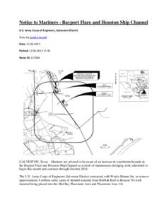 Notice to Mariners - Bayport Flare and Houston Ship Channel U.S. Army Corps of Engineers, Galveston District Story by Sandra Arnold Date: [removed]Posted: [removed]:30 News ID: 117864