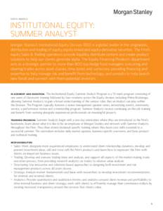 NORTH AMERICA  INSTITUTIONAL EQUITY: SUMMER ANALYST Morgan Stanley’s Institutional Equity Division (IED) is a global leader in the origination, distribution and trading of equity, equity-linked and equity-derivative 