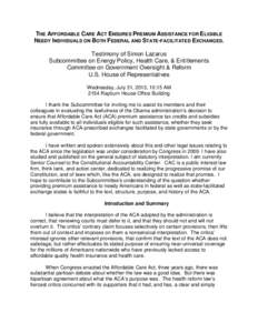 THE AFFORDABLE CARE ACT ENSURES PREMIUM ASSISTANCE FOR ELIGIBLE NEEDY INDIVIDUALS ON BOTH FEDERAL AND STATE-FACILITATED EXCHANGES. Testimony of Simon Lazarus Subcommittee on Energy Policy, Health Care, & Entitlements Com