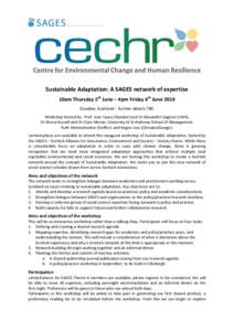 Sustainable Adaptation: A SAGES network of expertise 10am Thursday 5th June – 4pm Friday 6th June 2014 Dundee, Scotland – further details TBC Workshop hosted by: Prof. Ioan Fazey (Dundee) and Dr Alexandre Gagnon (UWS