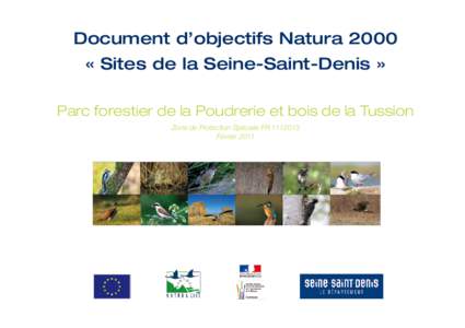 Document d’objectifs Natura 2000 « Sites de la Seine-Saint-Denis » Parc forestier de la Poudrerie et bois de la Tussion Zone de Protection Spéciale FRFévrier 2011