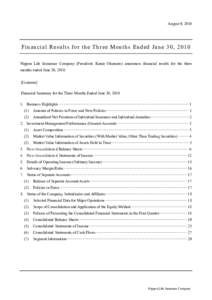 August 9, 2010  Financial Results for the Three Months Ended June 30, 2010 Nippon Life Insurance Company (President: Kunie Okamoto) announces financial results for the three months ended June 30, Contents]