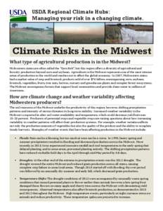 USDA Regional Climate Hubs: Managing your risk in a changing climate. Climate Risks in the Midwest What type of agricultural production is in the Midwest? Midwestern states are often called the “Corn Belt”, but this 