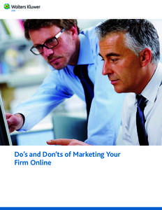 Do’s and Don’ts of Marketing Your Firm Online Introduction Is launching a new website — or updating your current one — a part of your marketing plan? If not, it’s time