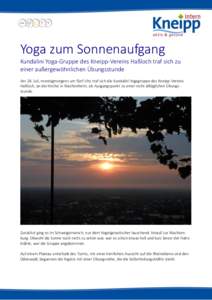 Yoga zum Sonnenaufgang Kundalini Yoga-Gruppe des Kneipp-Vereins Haßloch traf sich zu einer außergewöhnlichen Übungsstunde Am 28. Juli, montagmorgens um fünf Uhr, traf sich die Kundalini Yogagruppe des Kneipp-Vereins