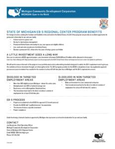 Michigan Community Development Corporation MICHIGAN: Open to the World STATE OF MICHIGAN EB-5 REGIONAL CENTER PROGRAM BENEFITS  For foreign investors seeking the freedom and flexibility to live and work in the United Sta