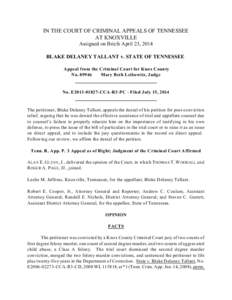 IN THE COURT OF CRIMINAL APPEALS OF TENNESSEE AT KNOXVILLE Assigned on Briefs April 23, 2014 BLAKE DELANEY TALLANT v. STATE OF TENNESSEE Appeal from the Criminal Court for Knox County No[removed]