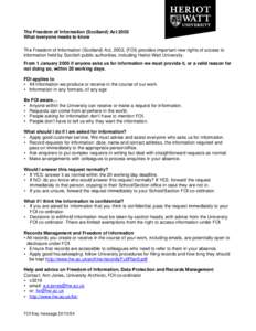 The Freedom of Information (Scotland) Act 2002 What everyone needs to know The Freedom of Information (Scotland) Act, 2002, (FOI) provides important new rights of access to information held by Scottish public authorities