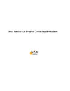 Local Federal-Aid Projects Green Sheet Procedure  Local Federal-Aid Projects Green Sheet Procedure What is a Green Sheet? The Green Sheet is a tool to communicate environmental commitments. It is typically created when 