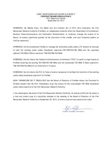 FIRST RESPONDER NETWORK AUTHORITY FIRSTNET BOARD RESOLUTION 5 FCC Spectrum License September 25, 2012  WHEREAS, the Middle Class Tax Relief and Job Creation Act of[removed]Act) empowers the First