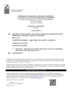 MIDPENINSULA REGIONAL OPEN SPACE DISTRICT PLANNING AND NATURAL RESOURCES COMMITTEE Los Gatos Community Center – Adult Recreation Building 208 E. Main Street Los Gatos, CAWednesday, April 29, 2015