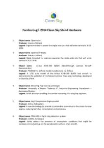 Farnborough 2014 Clean Sky Stand Hardware 1) Object name: Open rotor Producer: Snecma (Safran) Legend: Engine intended to power the single-aisle jets that will enter service in[removed].