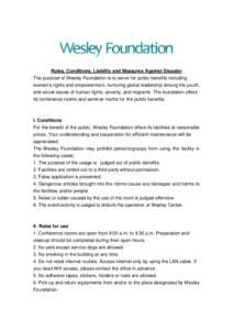 Rules, Conditions, Liability and Measures Against Disaster The purpose of Wesley Foundation is to serve for public benefits including women’s rights and empowerment, nurturing global leadership among the youth, and soc