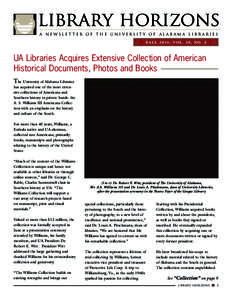 A Newsletter of The University of Alabama Libraries FA L L[removed] , V O L . 2 5 , N O . 2 UA Libraries Acquires Extensive Collection of American Historical Documents, Photos and Books The University of Alabama Libraries