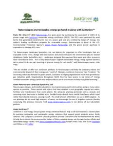 Naturescapes and renewable energy go hand-in-glove with JustGreen™ Paoli, PA—May 15th 2014 Naturescapes has gone green by purchasing the equivalent of 100% of its power usage with JustGreen renewable energy certifica