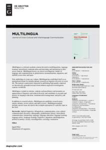 MULTILINGUA Journal of Cross-Cultural and Interlanguage Communication Multilingua is a refereed academic journal devoted to multilingualism, language learning, intercultural communication and translating and interpreting