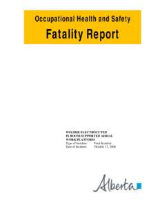 WELDER ELECTROCUTED IN BOOM-SUPPORTED AERIAL WORK PLATFORM Type of Incident: Fatal Incident Date of Incident: