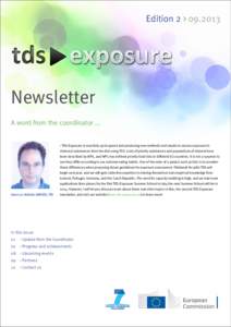 Edition 2 > Newsletter A word from the coordinator ... > TDS-Exposure is now fully up-to-speed and producing new methods and results to assess exposure to chemical substances from the diet using TDS. Lists of pr