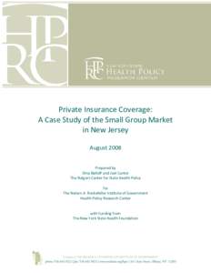 Private Insurance Coverage: A Case Study of the Small Group Market in New Jersey August 2008 Prepared by Dina Belloff and Joel Cantor