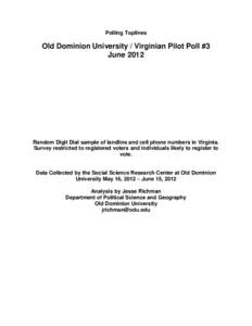 Polling Toplines  Old Dominion University / Virginian Pilot Poll #3 June[removed]Random Digit Dial sample of landline and cell phone numbers in Virginia.