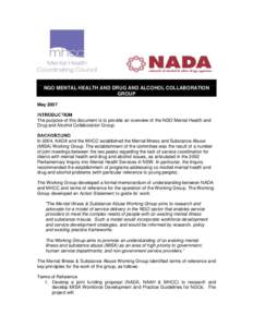 NGO MENTAL HEALTH AND DRUG AND ALCOHOL COLLABORATION GROUP May 2007 The purpose of this document is to provide an overview of the NGO Mental Health and Drug and Alcohol Collaboration Group.