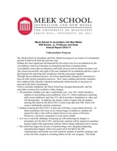   Meek School of Journalism and New Media Will Norton, Jr., Professor and Dean Annual Report[removed]Undergraduate Program The Meek School of Journalism and New Media has begun to see results of a tremendous