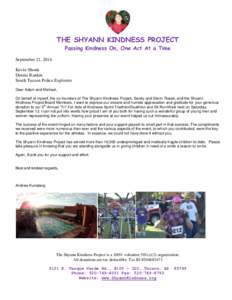 THE SHYANN KINDNESS PROJECT Passing Kindness On, One Act At a Time September 21, 2014 Kevin Shonk Dennis Rankin South Tucson Police Explorers