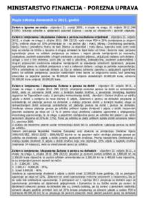 MINISTARSTVO FINANCIJA - POREZNA UPRAVA Popis zakona donesenih ugodini Zakon o igrama na sreću - objavljen 21. srpnja 2009., a stupio na snagu 10. veljačeNN 87/09): brisanje odredbe o udaljenosti automat 