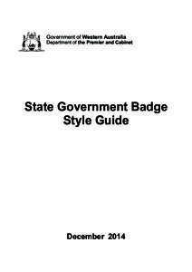 Government of Western Australia  Department of the Premier and Cabinet State Government Badge Style Guide