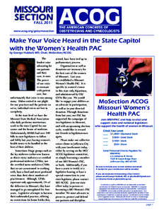 Missouri Section Fall 2011 www.acog.org/goto/mosection  Make Your Voice Heard in the State Capitol