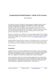 Conquering the Dreaded Synopsis: A Series of Ten Lectures By Lisa Gardner Lisa Gardner is the New York Times best-selling author of multiple suspense thrillers, including THE PERFECT HUSBAND, THE OTHER DAUGHTER, THE THIR